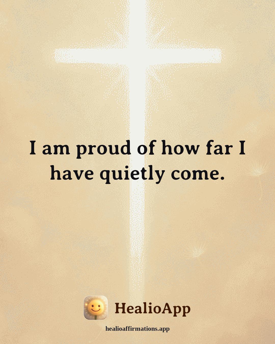 Parenting affirmation: I am proud of how far I have quietly come. — Healio