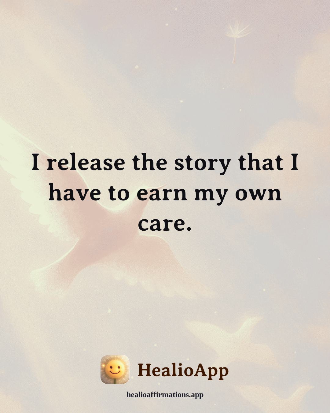 Productivity Without Burnout affirmation: I release the story that I have to earn my own care. — Healio