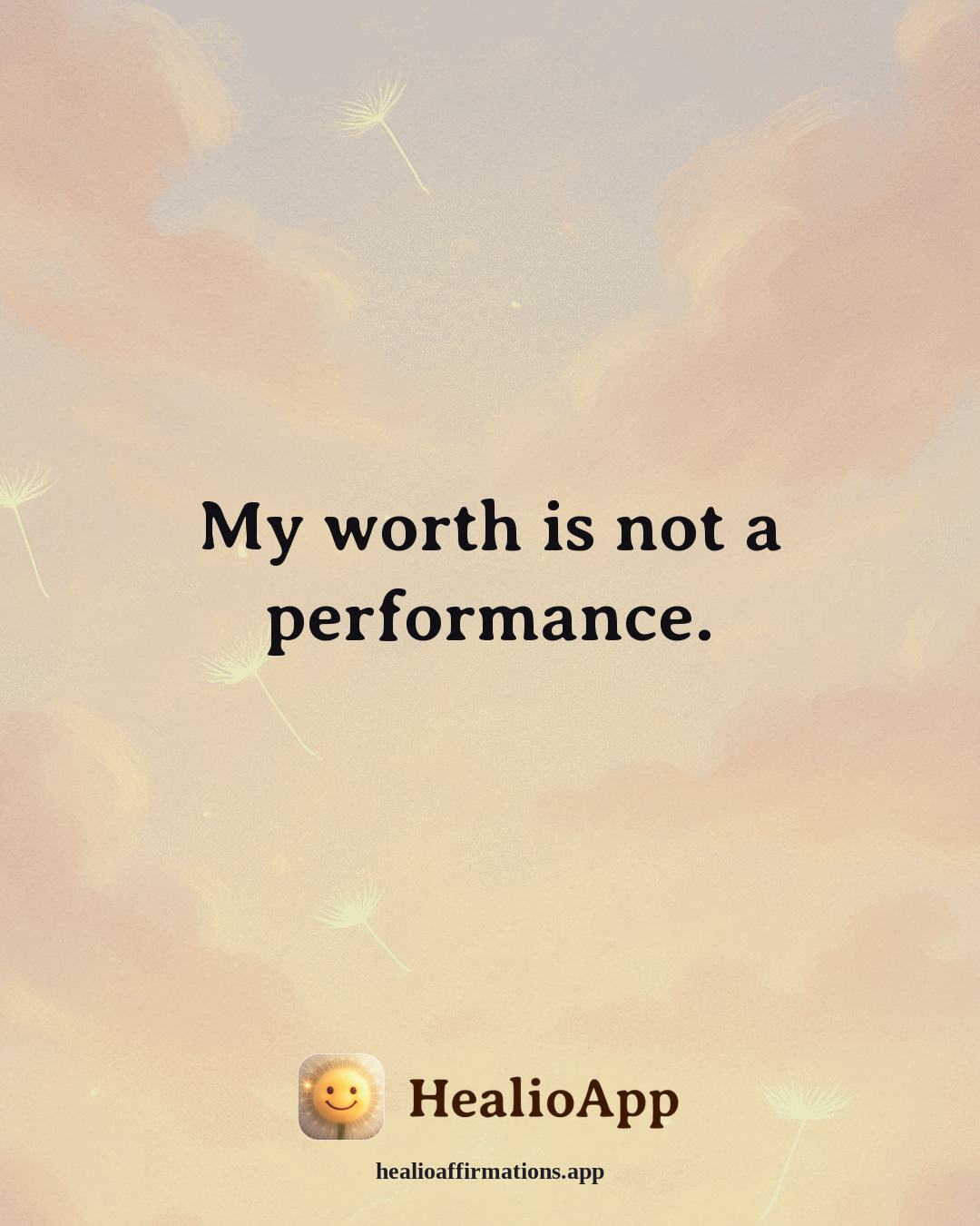 Productivity Without Burnout affirmation: My worth is not a performance. — Healio