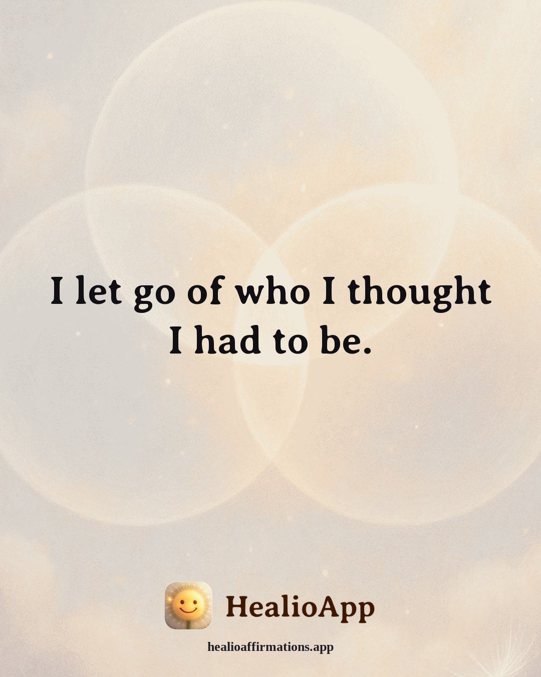 Productivity Without Burnout affirmation: I let go of who I thought I had to be. — Healio