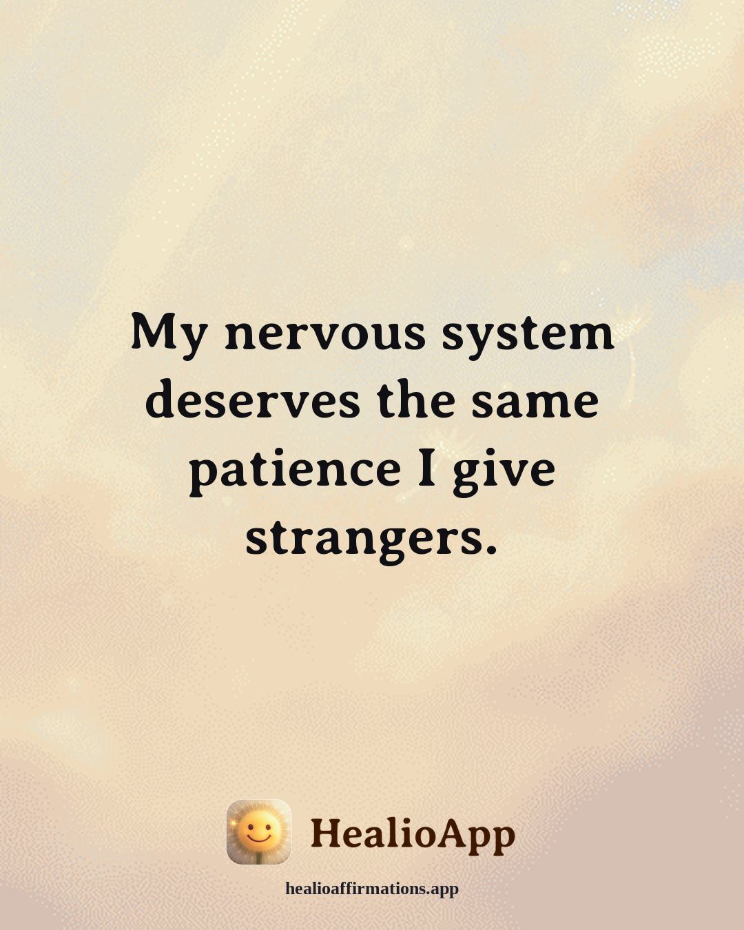 Productivity Without Burnout affirmation: My nervous system deserves the same patience I give strangers. — Healio
