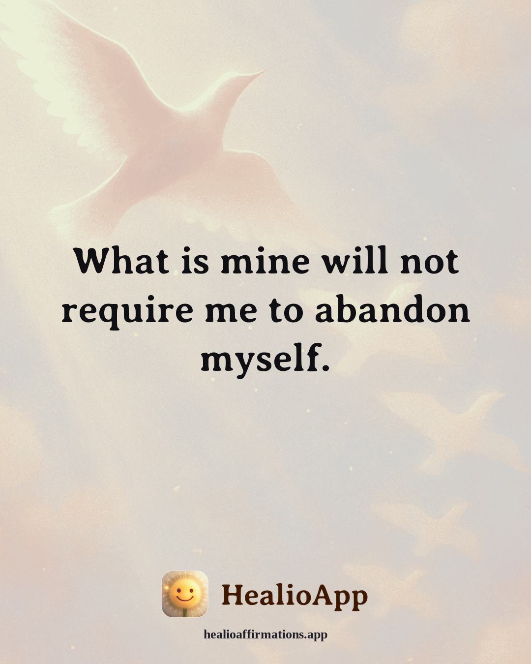 Prosperity affirmation: What is mine will not require me to abandon myself. — Healio