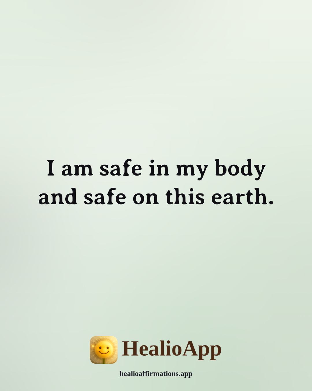Root Chakra affirmation: I am safe in my body and safe on this earth. — Healio