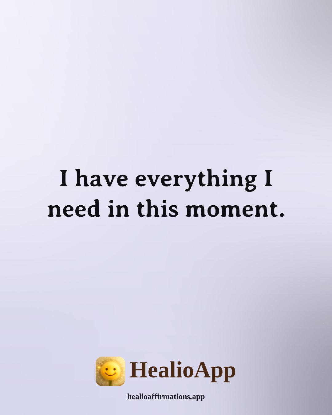 Root Chakra affirmation: I have everything I need in this moment. — Healio