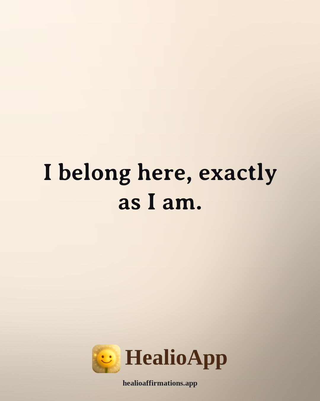 Root Chakra affirmation: I belong here, exactly as I am. — Healio