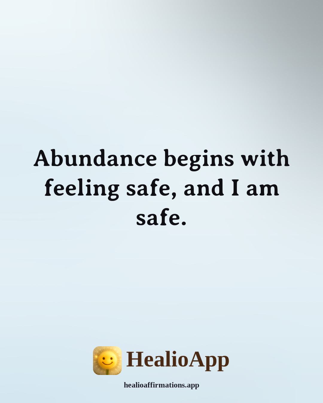 Root Chakra affirmation: Abundance begins with feeling safe, and I am safe. — Healio