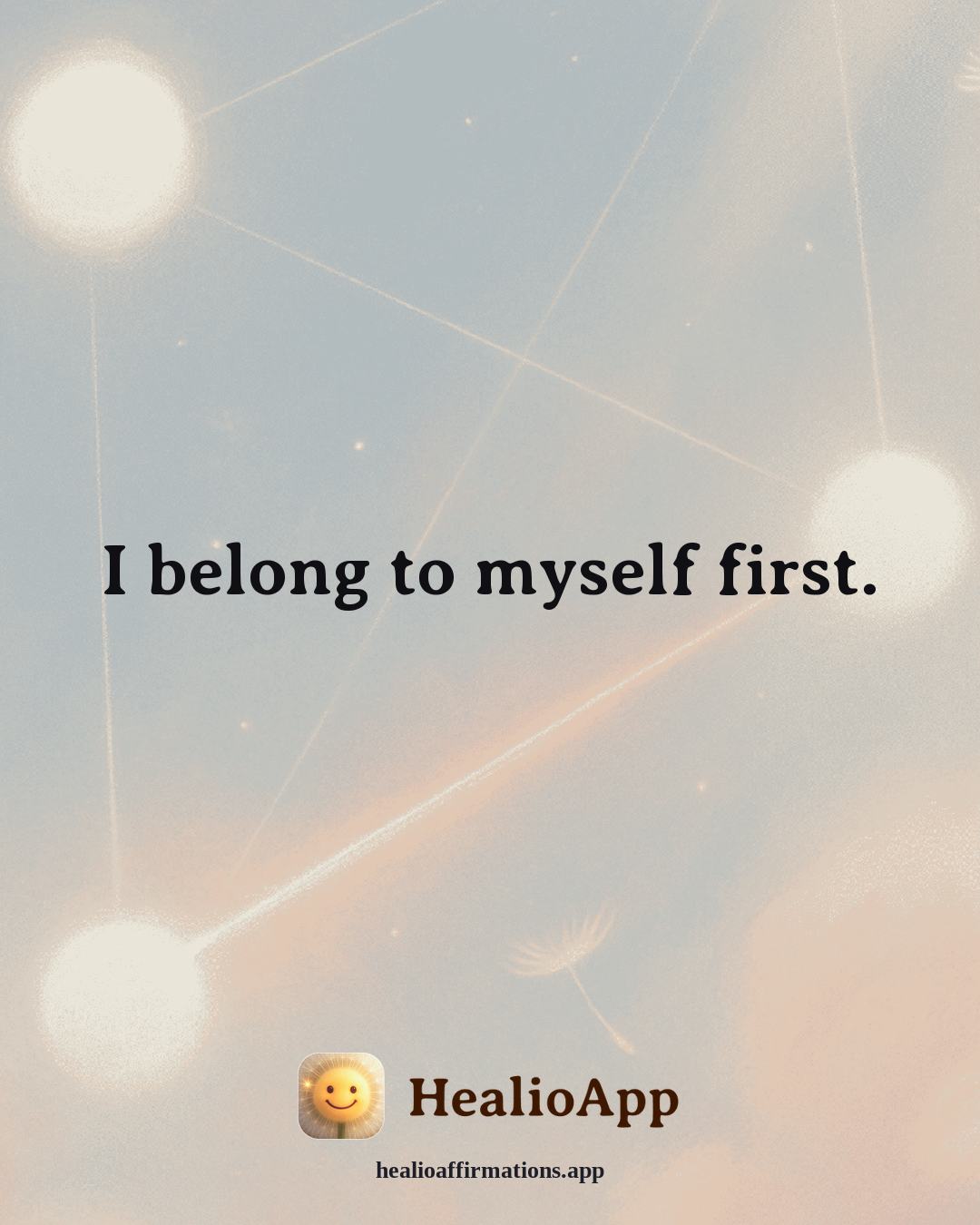 Self Esteem affirmation: I belong to myself first. — Healio