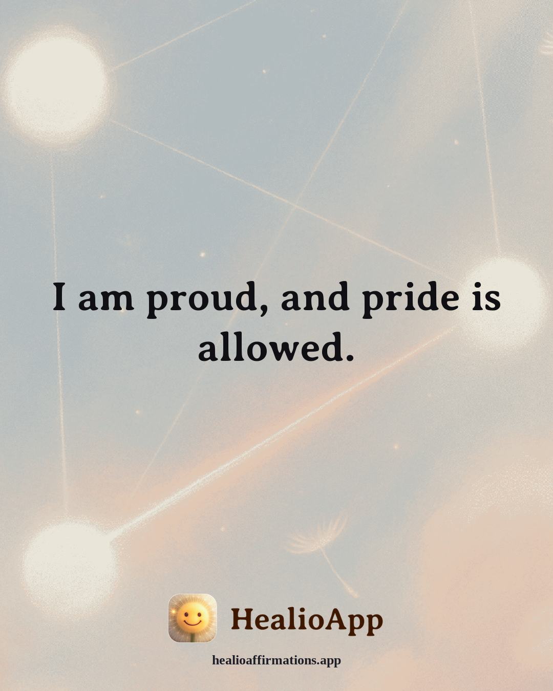 Self Esteem affirmation: I am proud, and pride is allowed. — Healio