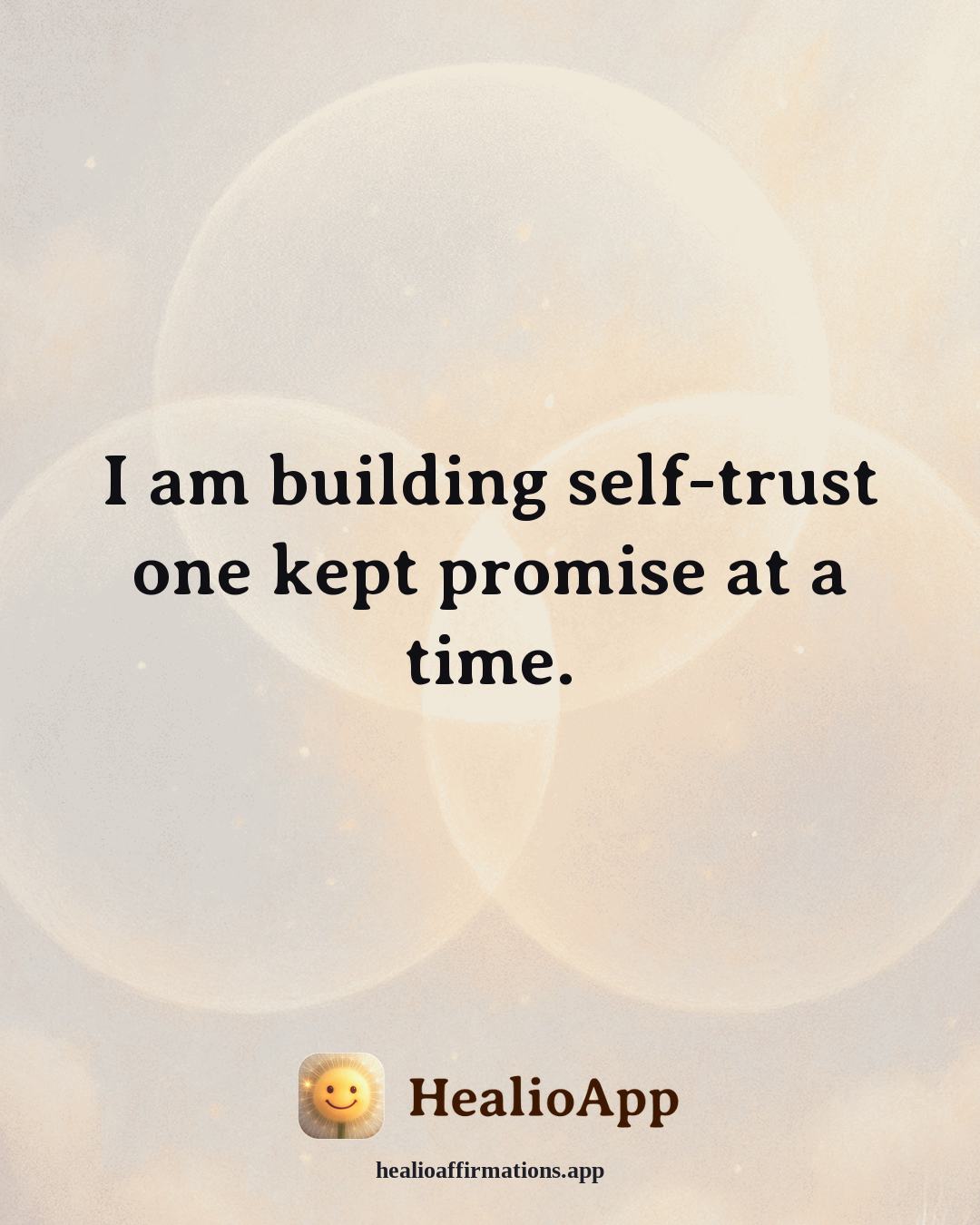 Self Esteem affirmation: I am building self-trust one kept promise at a time. — Healio