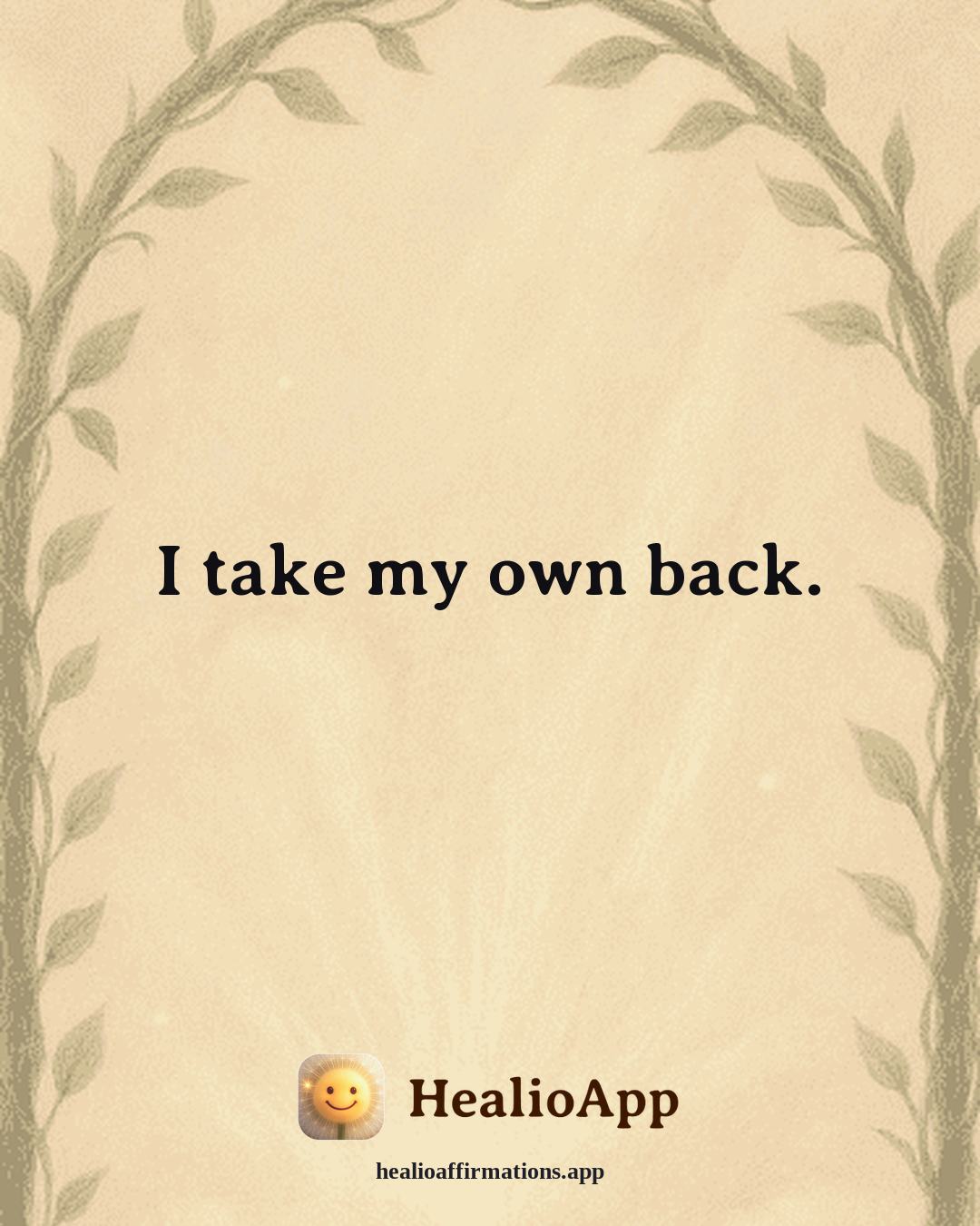 Self Esteem affirmation: I take my own back. — Healio
