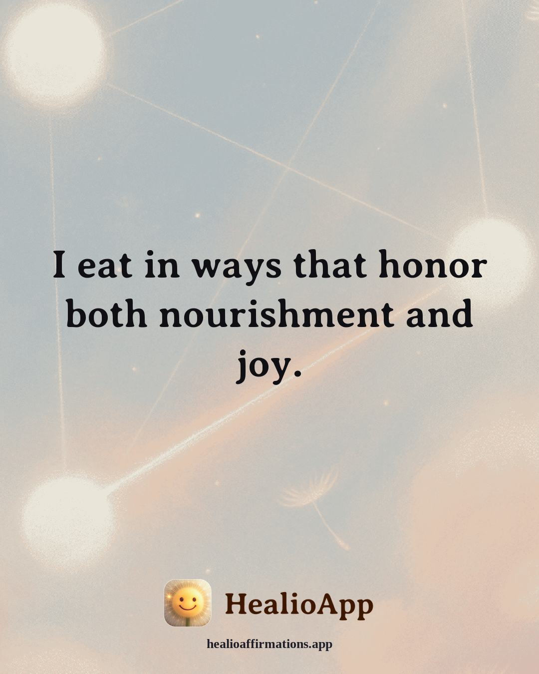 Self Love affirmation: I eat in ways that honor both nourishment and joy. — Healio
