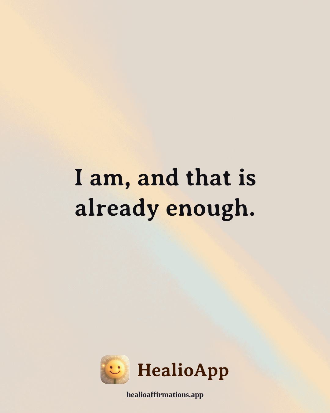 Self Love affirmation: I am, and that is already enough. — Healio