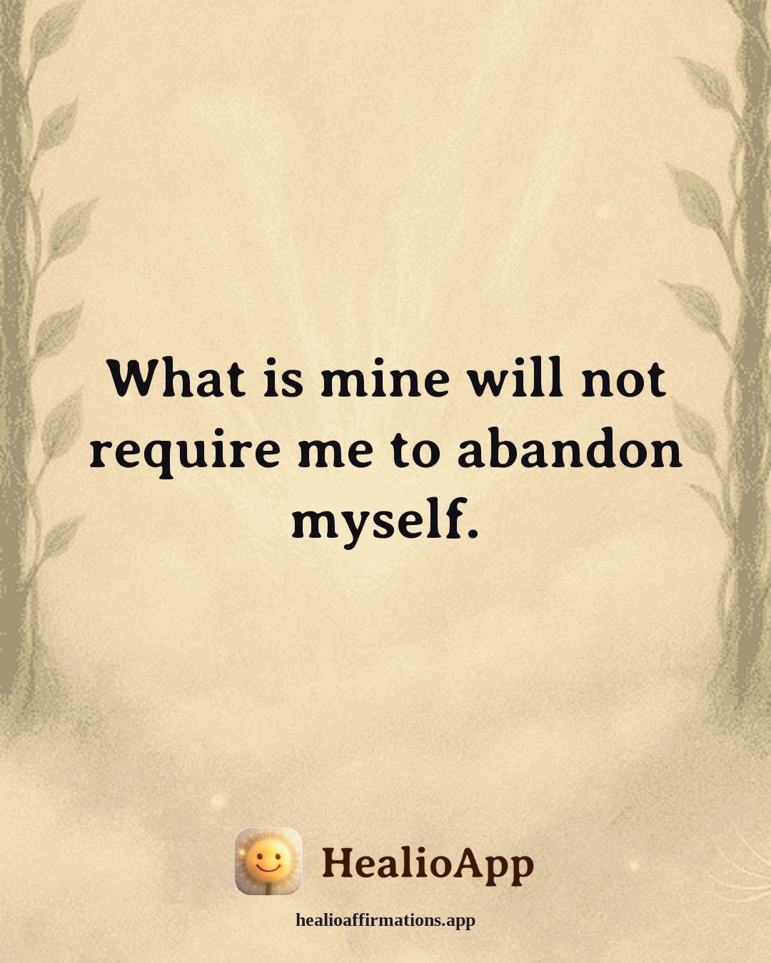 Releasing Shame affirmation: What is mine will not require me to abandon myself. — Healio