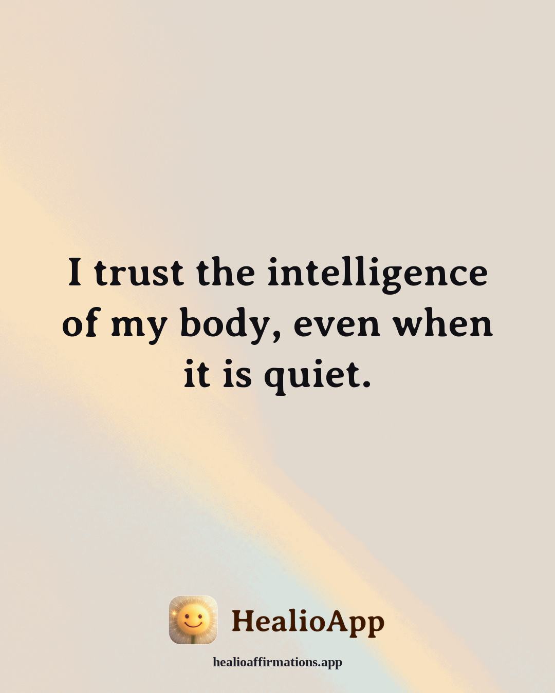 Releasing Shame affirmation: I trust the intelligence of my body, even when it is quiet. — Healio
