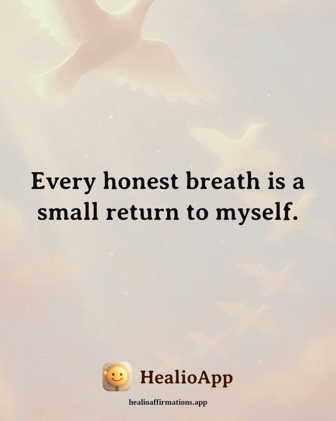 Releasing Shame affirmation: Every honest breath is a small return to myself. — Healio