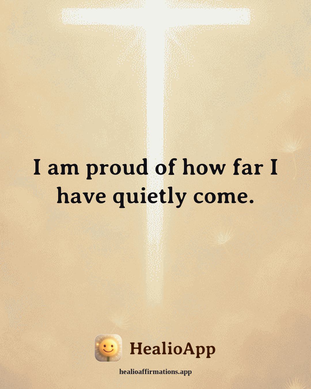 Releasing Shame affirmation: I am proud of how far I have quietly come. — Healio