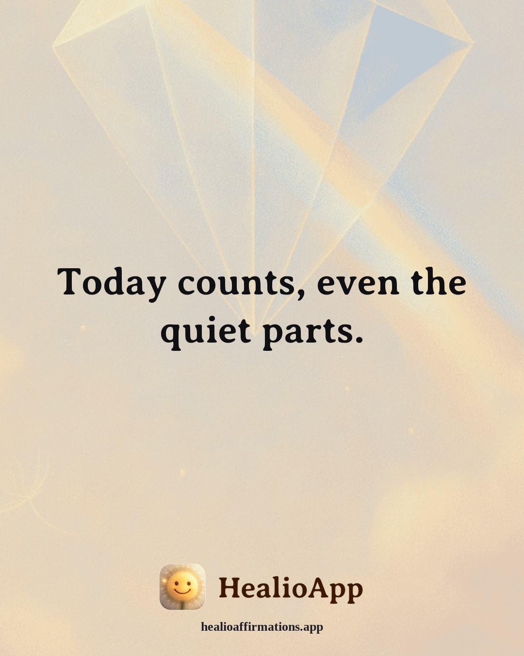 Releasing Shame affirmation: Today counts, even the quiet parts. — Healio
