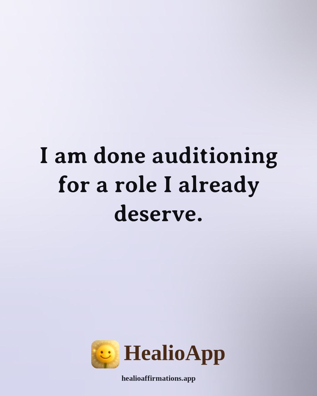 Sinister affirmation: I am done auditioning for a role I already deserve. — Healio