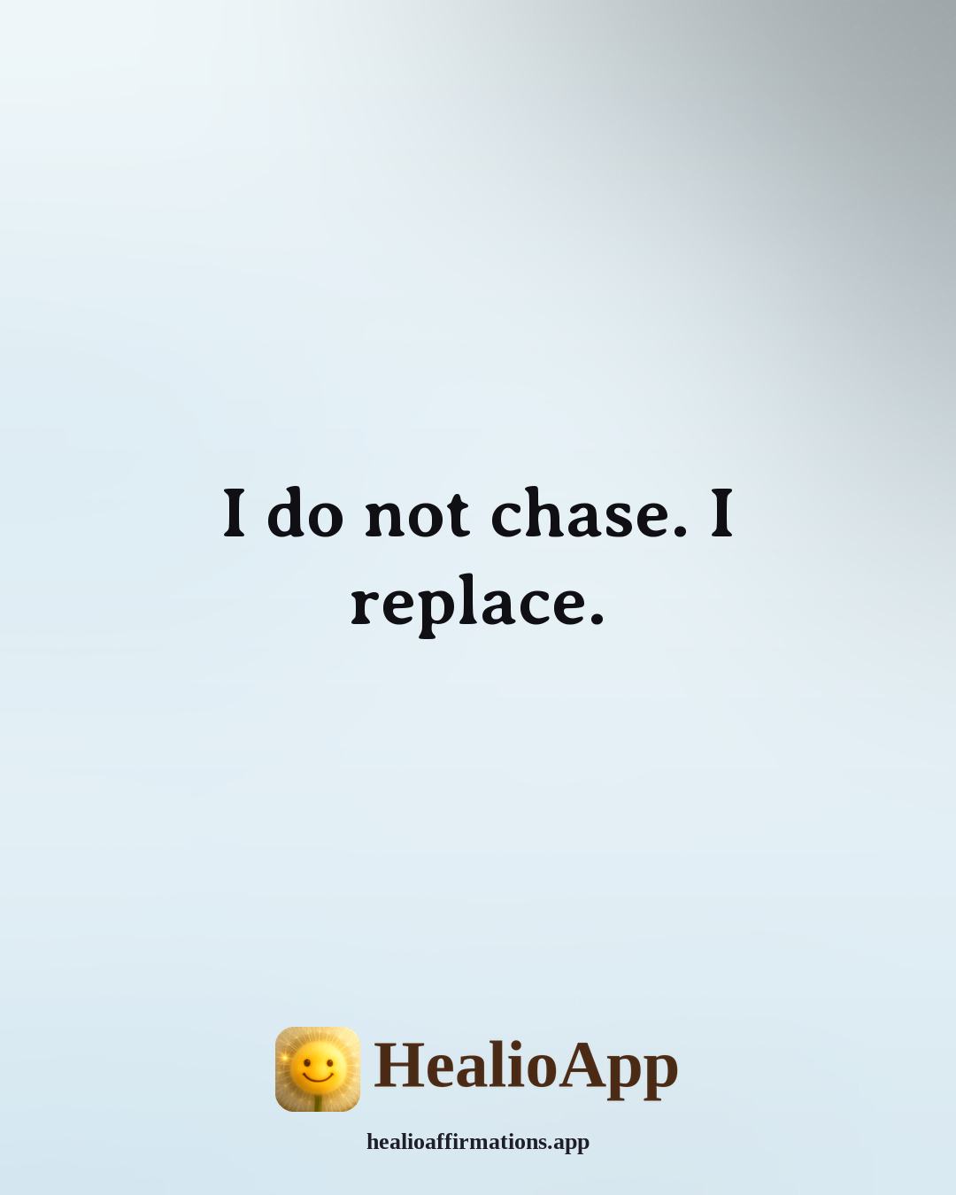 Sinister affirmation: I do not chase. I replace. — Healio