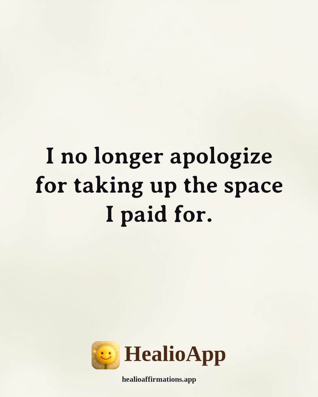 Sinister affirmation: I no longer apologize for taking up the space I paid for. — Healio