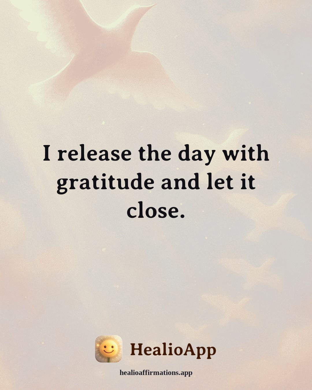 Better Sleep affirmation: I release the day with gratitude and let it close. — Healio