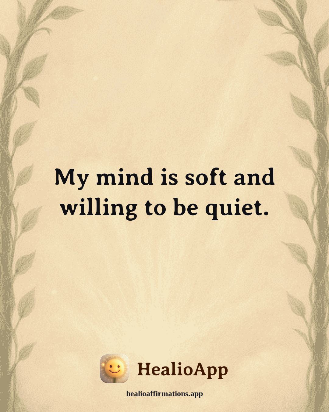 Better Sleep affirmation: My mind is soft and willing to be quiet. — Healio