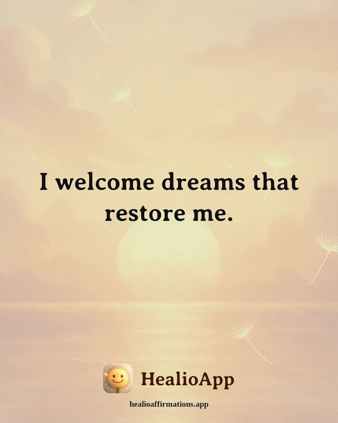 Better Sleep affirmation: I welcome dreams that restore me. — Healio