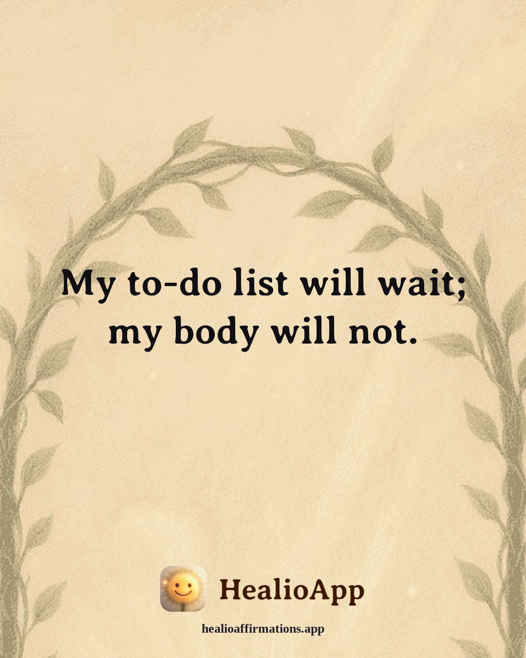 Better Sleep affirmation: My to-do list will wait; my body will not. — Healio