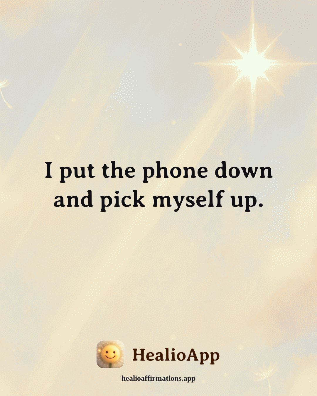 Better Sleep affirmation: I put the phone down and pick myself up. — Healio