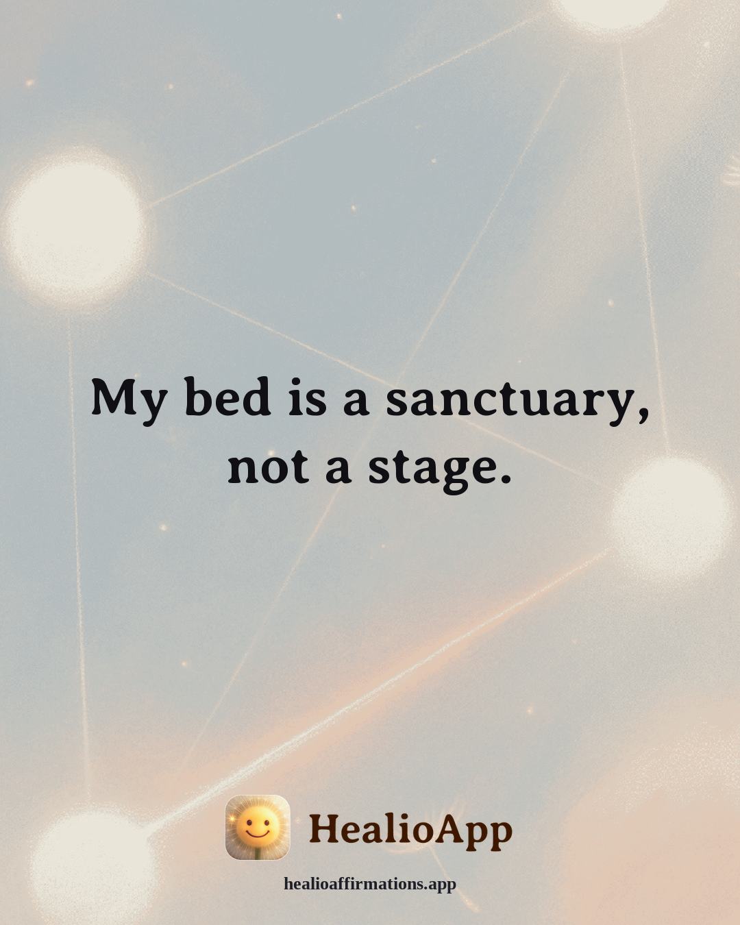 Better Sleep affirmation: My bed is a sanctuary, not a stage. — Healio