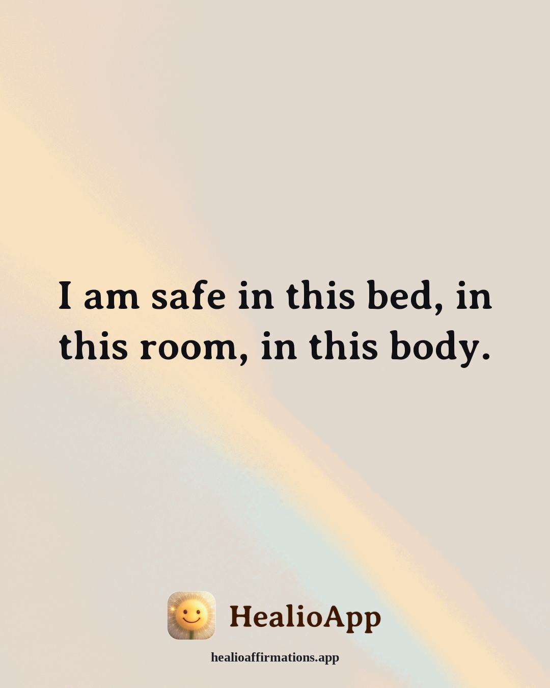 Better Sleep affirmation: I am safe in this bed, in this room, in this body. — Healio