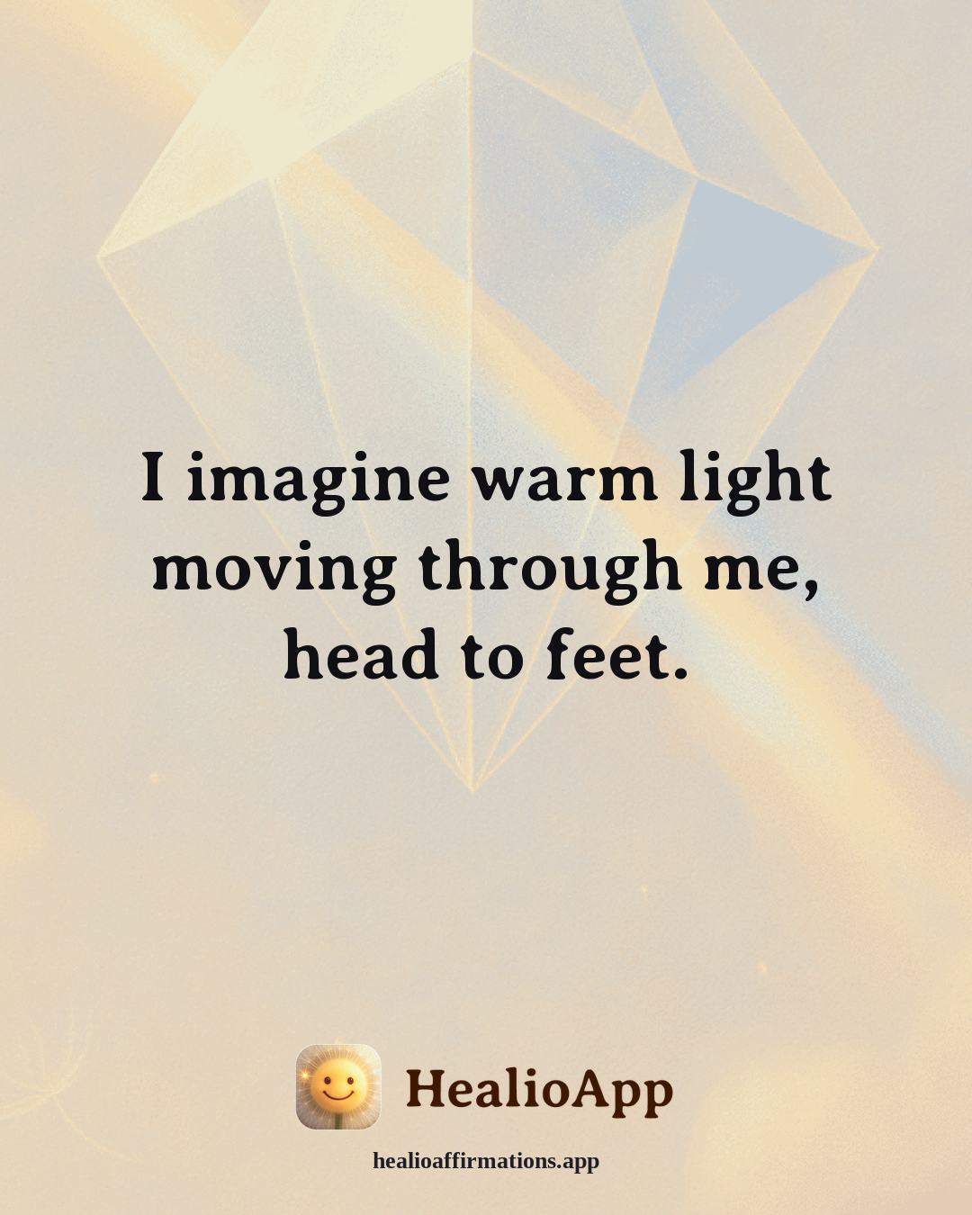 Better Sleep affirmation: I imagine warm light moving through me, head to feet. — Healio