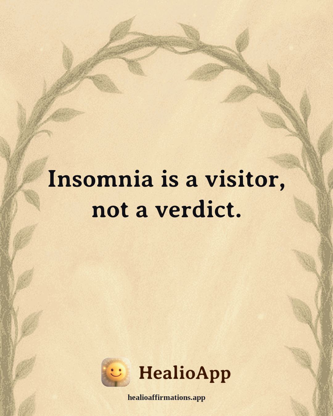 Better Sleep affirmation: Insomnia is a visitor, not a verdict. — Healio