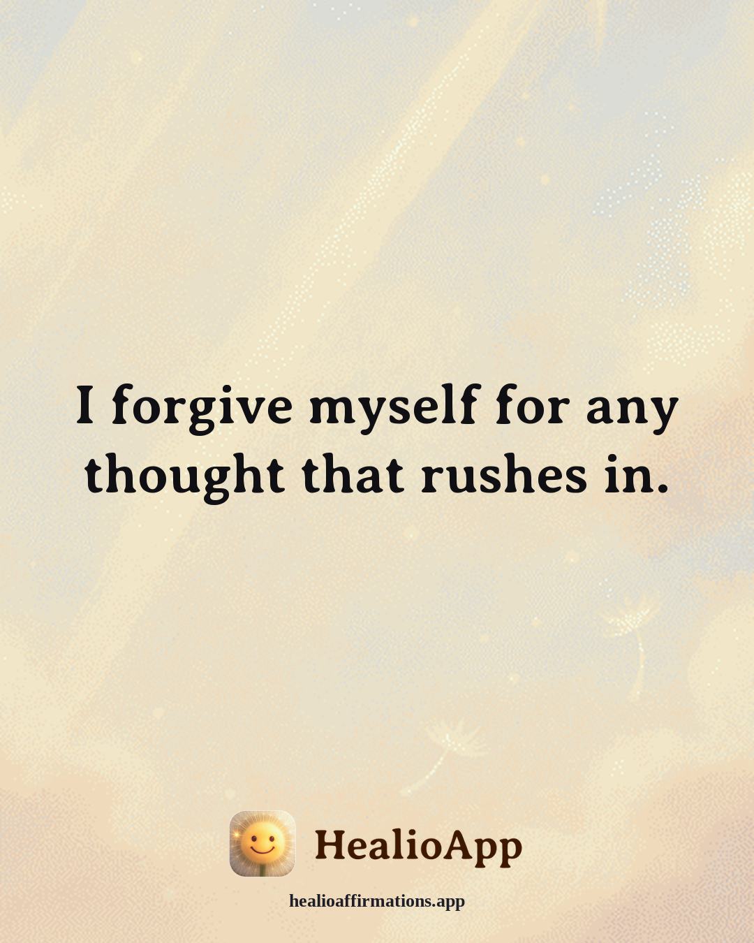 Better Sleep affirmation: I forgive myself for any thought that rushes in. — Healio