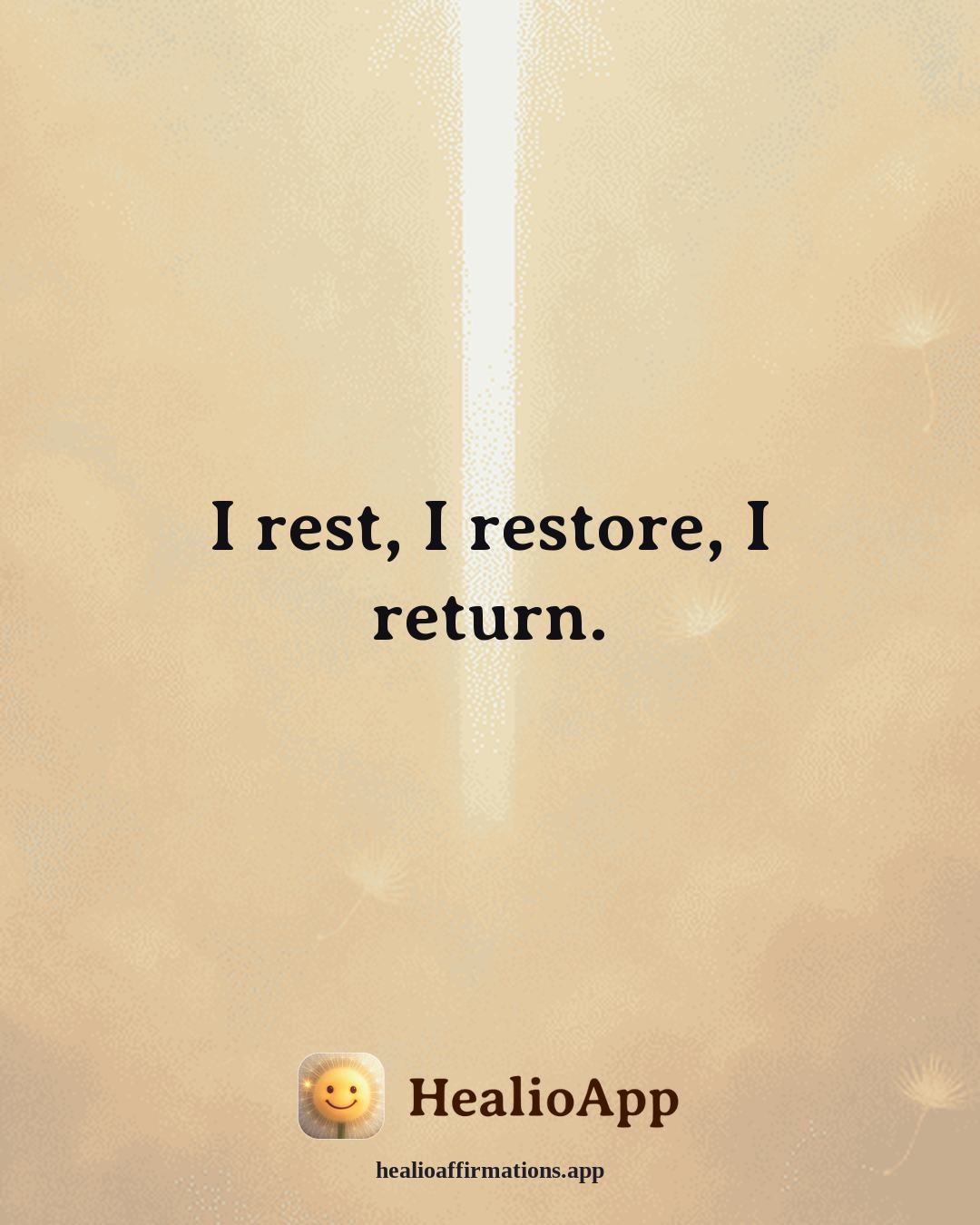 Better Sleep affirmation: I rest, I restore, I return. — Healio