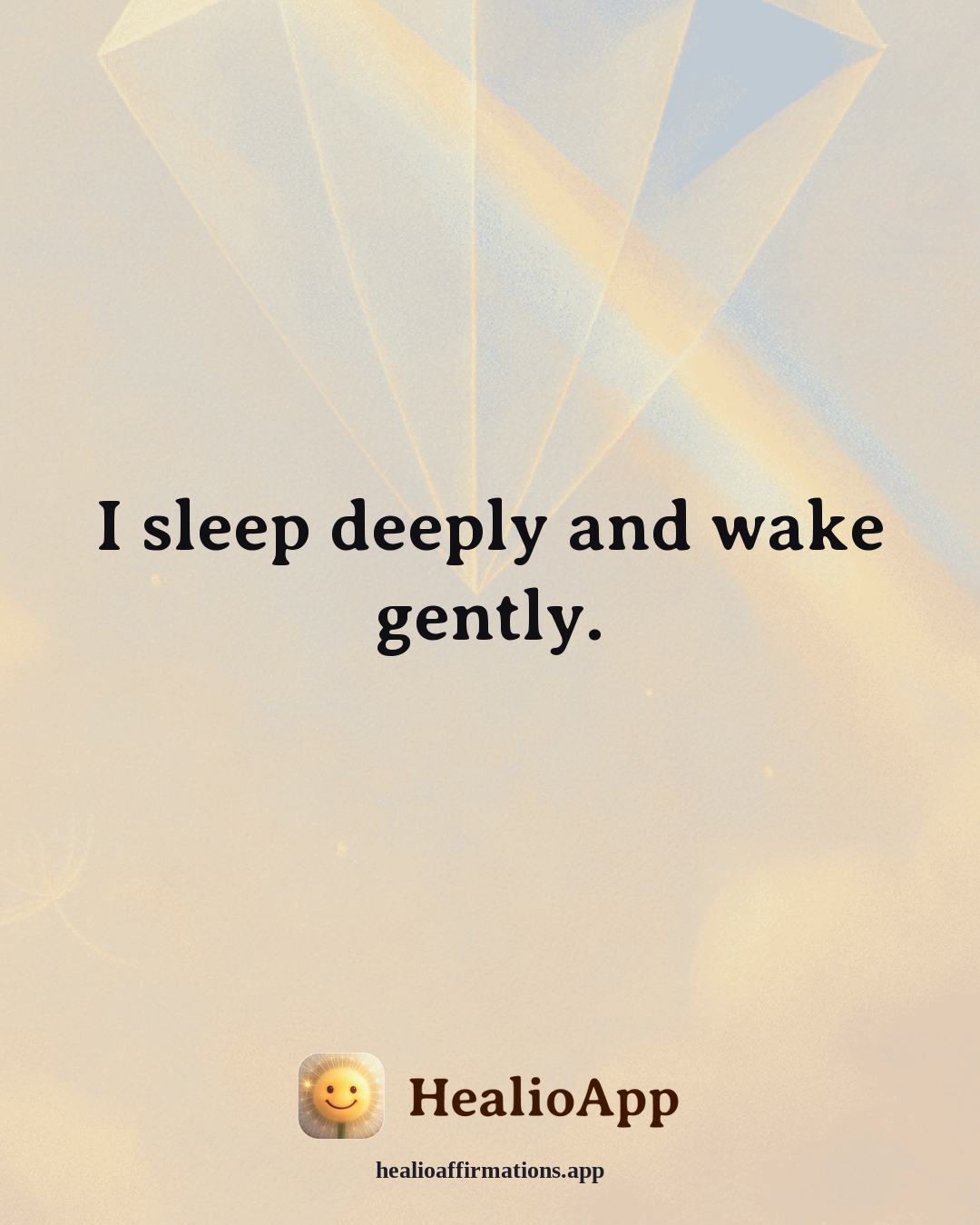 Better Sleep affirmation: I sleep deeply and wake gently. — Healio