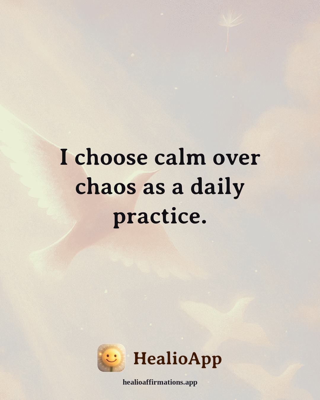 Stress affirmation: I choose calm over chaos as a daily practice. — Healio