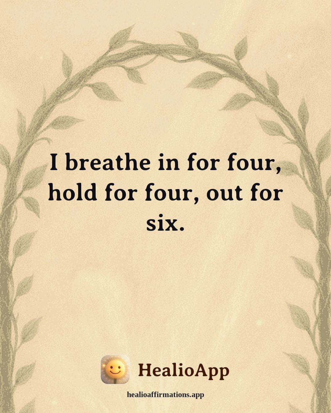 Stress affirmation: I breathe in for four, hold for four, out for six. — Healio