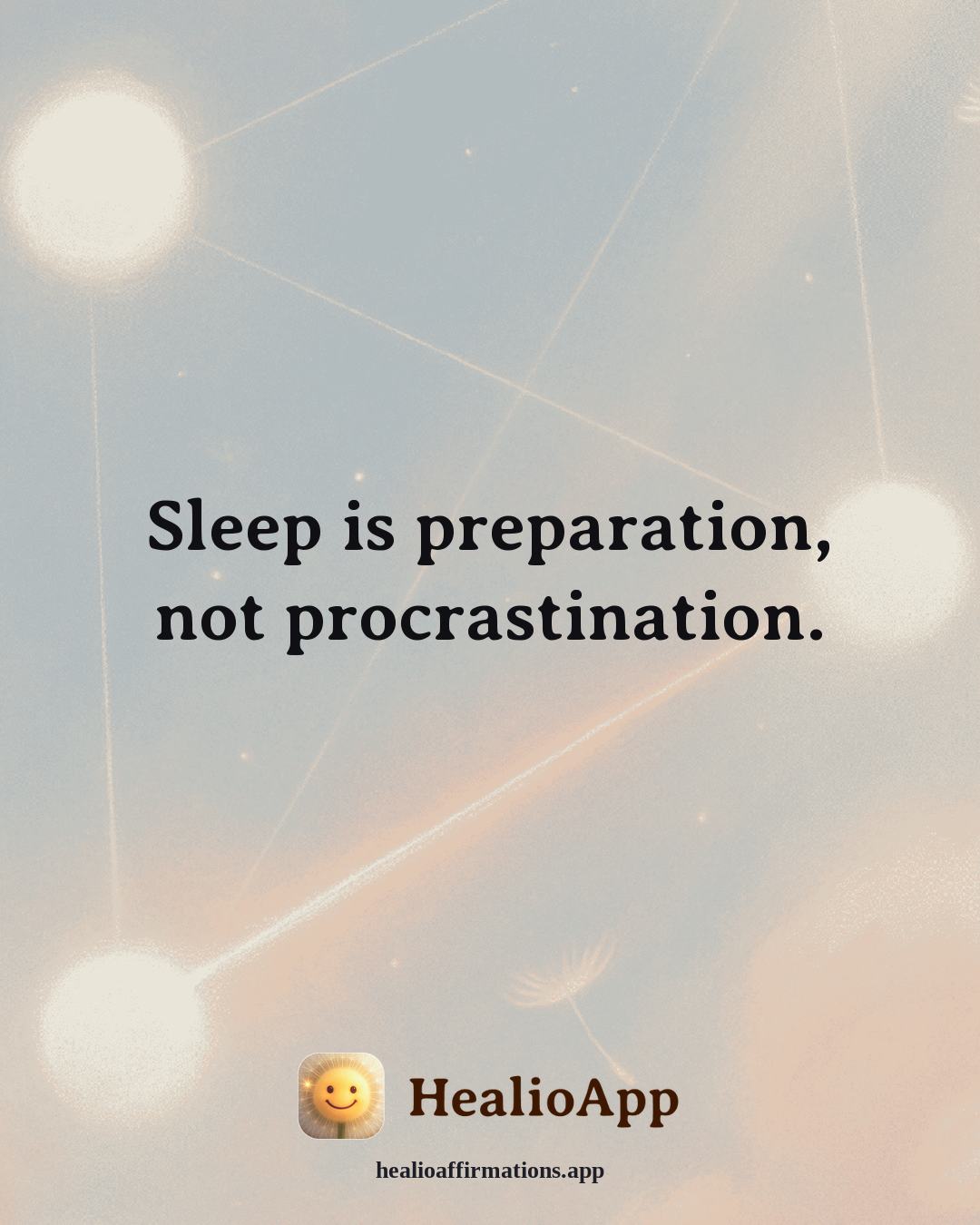 Stress affirmation: Sleep is preparation, not procrastination. — Healio