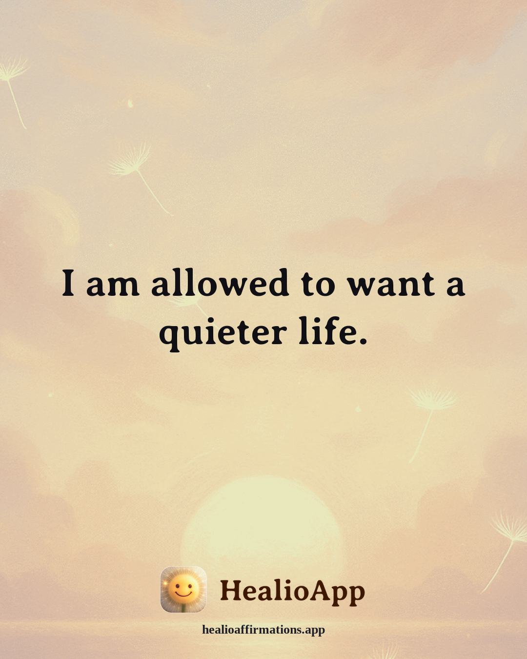 Stress affirmation: I am allowed to want a quieter life. — Healio