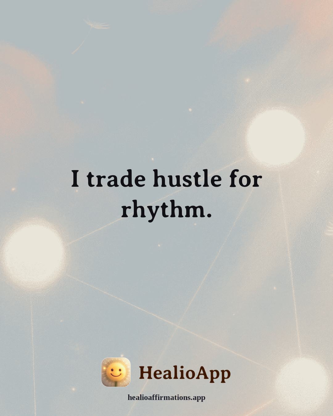 Stress affirmation: I trade hustle for rhythm. — Healio