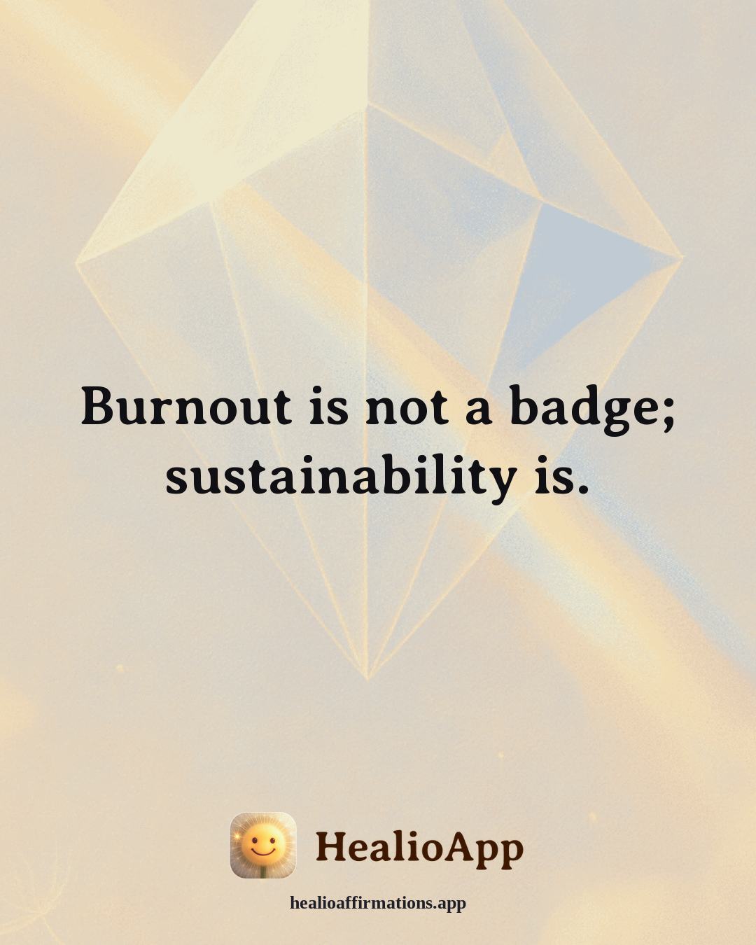 Stress affirmation: Burnout is not a badge; sustainability is. — Healio