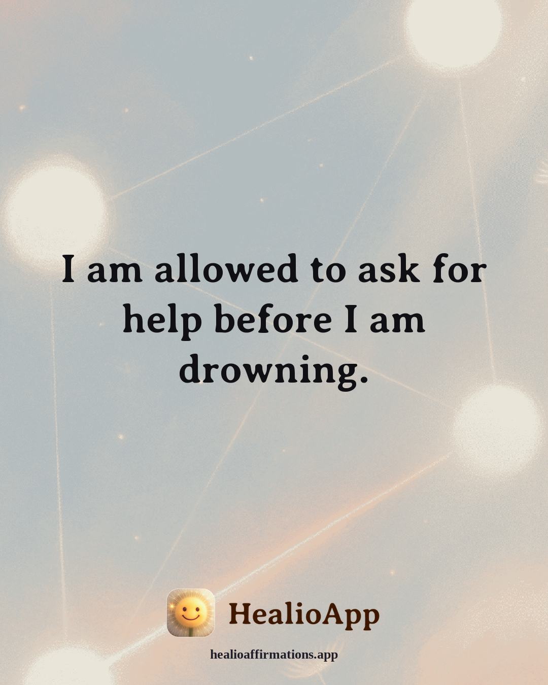 Stress affirmation: I am allowed to ask for help before I am drowning. — Healio