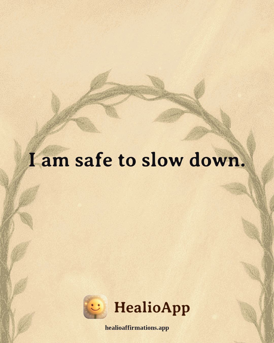 Stress affirmation: I am safe to slow down. — Healio