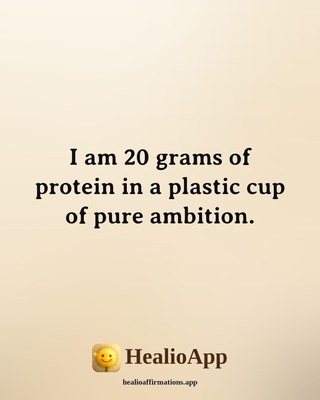 Yogurt Male affirmation: I am 20 grams of protein in a plastic cup of pure ambition. — Healio