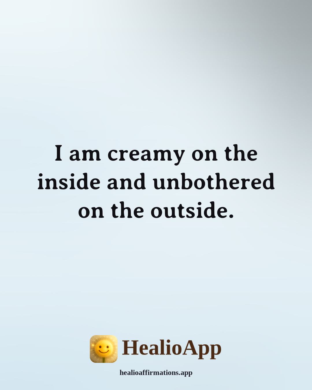 Yogurt Male affirmation: I am creamy on the inside and unbothered on the outside. — Healio